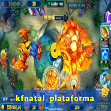 kfnatal plataforma de jogos